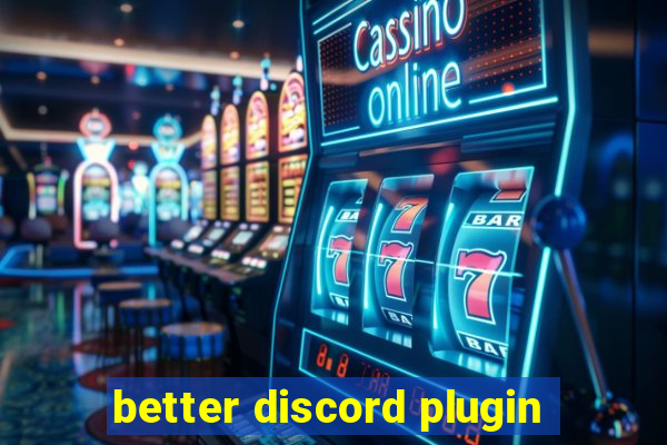 better discord plugin